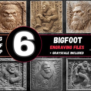 May include: Six Bigfoot engraving files in PNG, TIFF, and BMP formats. The images depict detailed carvings of Bigfoot in various poses and settings, with grayscale included. The text "BIGFOOT ENGRAVING FILES + GRAYSCALE INCLUDED" is also visible.