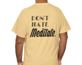 Project Moonbow Don't Hate Meditate Unisex Heavy Cotton Tee