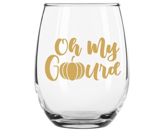 Stemless Wine Glass Wine Glasses Oh My Gourd Wine Glass Oh My Gourd Halloween Wine Glass Thanksgiving Wine Glasses Fall Wine Glass