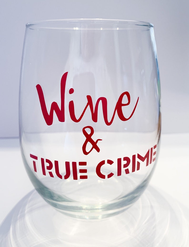 Wine and True Crime Wine Glass True Crime Wine Glass Etsy