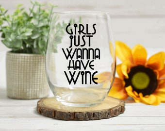 Girls Just Want to Have Wine, Funny Wine Glass, Coworker Gift, Stemless Wine Glass, Wine Glasses, Gift for Her, Wine Gift