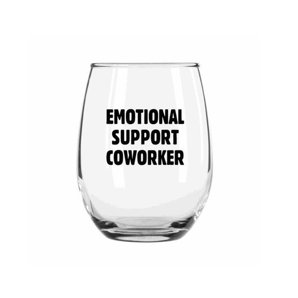 Emotional Support CoWorker, Funny Wine Glass, Coworker Gift, Stemless Wine Glass, Wine Glasses, Gift for Her, Funny Gift, Teacher Gift