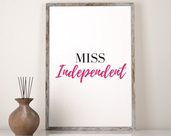 Feminist Print, Motivational Wall Art, Miss Independent, Gift For Her, Printable Wall Art, Home Wall Decor, Bedroom Wall Decor