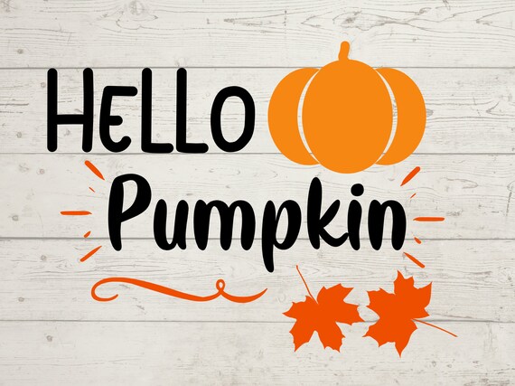 Hello Pumpkin Svg Hello Pumpkin Png Pumpkin Svg Fall Svg - Etsy