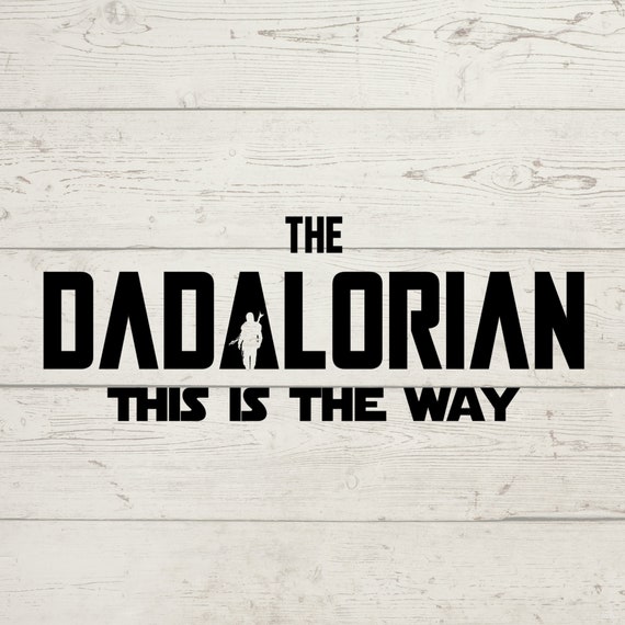 Dadalorian Svg Fathers Day Svg Fathers Day Png Instant - Etsy