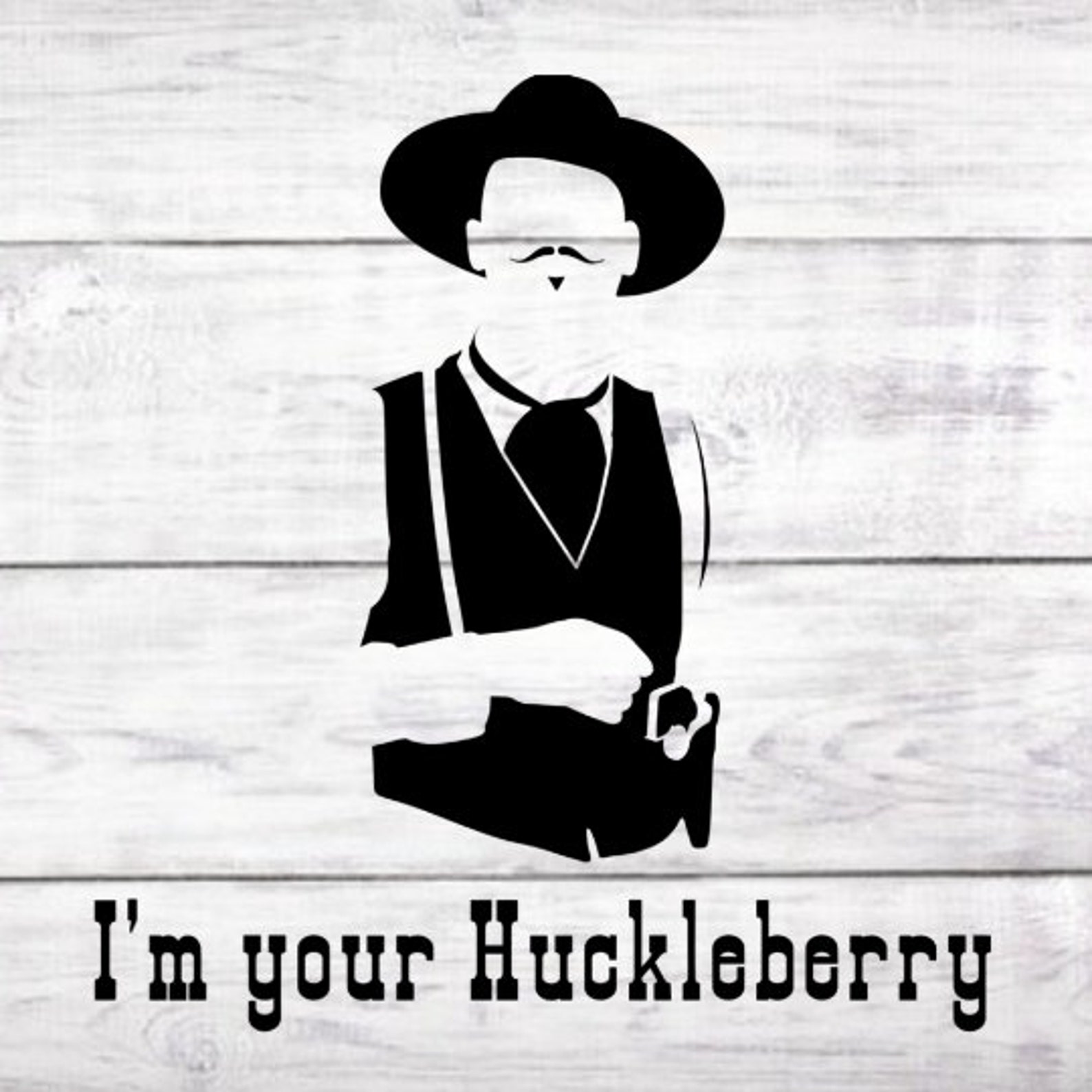 I'm Your Huckleberry Doc Holiday SVG PNG Doc Holiday | Etsy