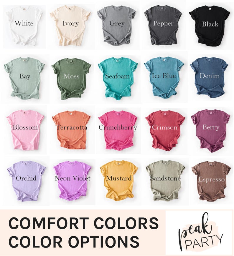 May include: A collection of Comfort Colors t-shirts in various colors, including white, ivory, grey, and black. Other colors include bay, moss, seafoam, and denim. The text "COMFORT COLORS COLOR OPTIONS" is displayed below the shirts.