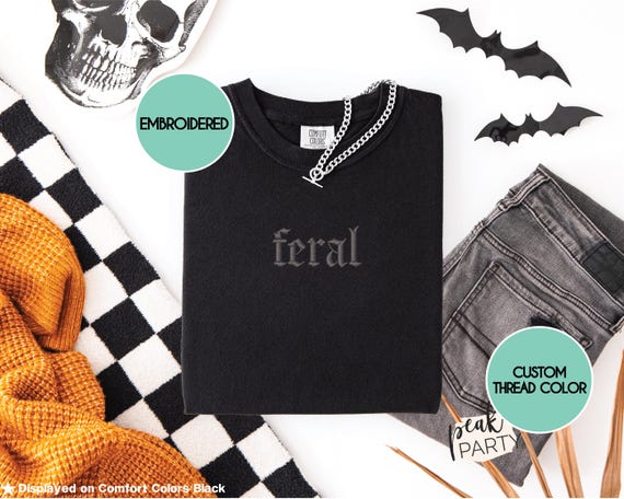 Embroidered Feral Comfort Colors® T-Shirt - Trendy Punk Rock Embroidered Shirt - Cute Goth Tee - Retro Grunge T-Shirt - Gift For Her
