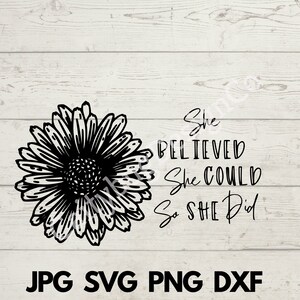 Free Free 117 Sunflower Svg She Believed She Could SVG PNG EPS DXF File