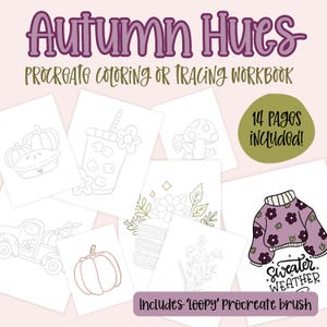May include: A Procreate coloring or tracing workbook titled "Autumn Hues" with 14 pages included. The cover features the text "Autumn Hues" in purple script. The workbook includes a "loopy" Procreate brush and various line art illustrations.