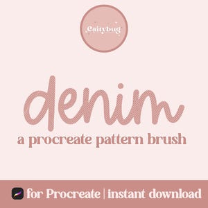 May include: A digital product image with a light pink background. The word "denim" is written in a textured, cursive font. Below, it reads "a procreate pattern brush". A logo and text at the bottom indicates it is "for Procreate | instant download".