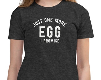 Funny Easter Egg Youth T-Shirt: Just One More Egg