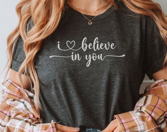 I Believe In You-T-shirt: inspirerend T-shirt voor leraren