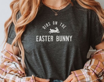 Dibs on the Easter Bunny | Koszulka unisex, Zabawna koszulka wielkanocna, Casual Spring Tee, Słodka koszulka z grafiką wielkanocną