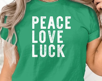 Inspirerend vredesliefde geluk T-shirt, positief bericht T-shirt, unisex grafisch shirt, casual streetwear, St. Patrick's Day