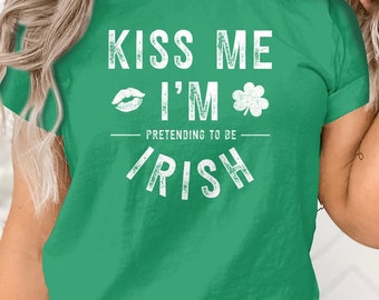 St. Patrick's Day-T-shirt: kus me, ik doe net alsof ik Iers ben