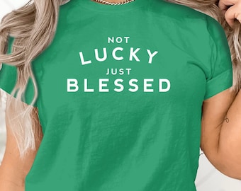 T-shirt Not Lucky Just Blessed: inspirerend uniseks T-shirt