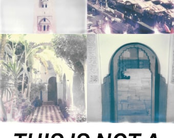 This Is Not A Monument - Polaroids from Marrakech