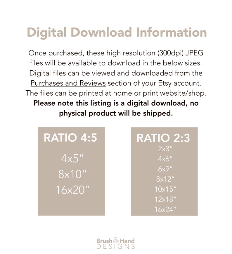 May include: A digital download information sheet for printable art prints. The sheet lists different sizes available for prints with a 4:5 and 2:3 ratio. The sizes are listed in inches.