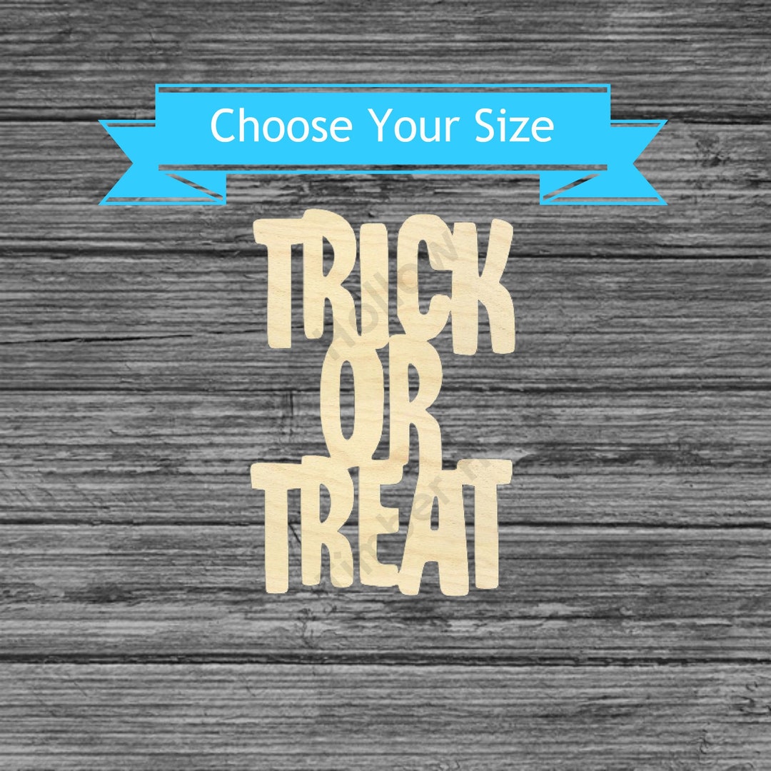 Trick or Treat Unfinished Wood Cutout Laser Cut Fall Decor Etsy