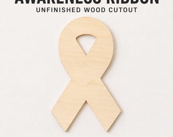 May include: An unfinished wood cutout in the shape of an awareness ribbon. The text AWARENESS RIBBON UNFINISHED WOOD CUTOUT is printed above the cutout, and CHOOSE YOUR SIZE • READY TO PAINT is printed below the light tan wooden shape.