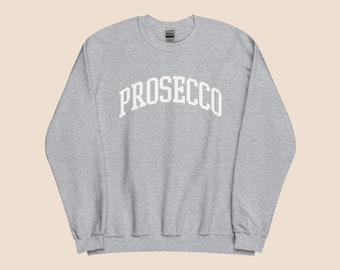 Prosecco Sweatshirt | Perfect Gift for a Wine Lover, Champagne gift, Wine Shirt, Wine Gift, Foodie, Brunch, Gifts for Her, Italy, Trending