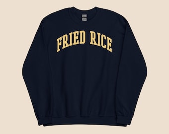Fried Rice Sweatshirt – Cute Unisex Crewneck for Asian Food Lovers, Takeout Fans, and Comfort Food Cravers