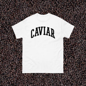 Gourmet Caviar Tee - Perfect Gift for Foodies, Chefs, Cooking Enthusiast, Trendy Gift for Her, Luxurious Russian Caviar, Foodie Apparel