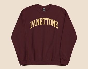 Panettone Sweatshirt Gift for Italian, Food Lover, Foodie, Ugly Christmas Sweater, New Years, Gift For Her, Italy Gift, Unisex Sweatshirt