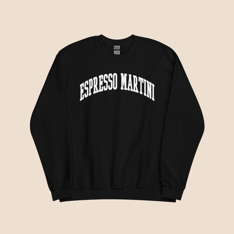 Espresso Martini Sweatshirt, Gift for Her, Foodies, Vodka Lovers, Coffee Lover, Espresso Lover, Gifts For Her, Trending Now!