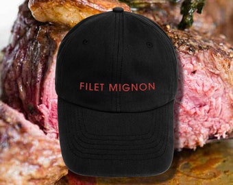 Filet Mignon Dad Hat - The Perfect hat for Food Lovers, Foodies, Meat Enthusiasts and Grilling Gurus. Sizzle in Style.