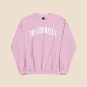 Espresso Martini Sweatshirt, Gift for Her, Foodies, Vodka Lovers, Coffee Lover, Espresso Lover, Gifts For Her, Trending Now!
