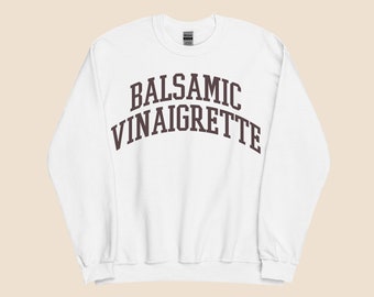 Balsamic Vinaigrette Sweatshirt - Sweatshirt for Foodies, Italian food lovers, Italy Fans, Salad lovers, Vegans and Vegetarians