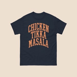 Chicken Tikka Masala Shirt | Gift for Foodie, Indian Food Lover, India, Chef, Trending, Gifts for Her, India Shirt, Diwali, Samosa T-Shirt