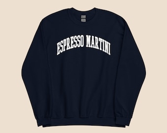 Espresso Martini Sweatshirt, Gift for Her, Foodies, Vodka Lovers, Coffee Lover, Espresso Lover, Gifts For Her, Coffee Shirt, Trending Now!