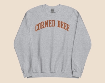 Corned Beef Sweatshirt – Cozy Unisex Crewneck for Deli Lovers, Irish Food Fans & Comfort Food Addicts