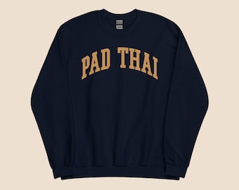 Pad Thai Sweatshirt - Ideal Gift for Foodies who Love Thai Cuisine, Thailand, Great Gift for Her, Asian Food Enthusiast, Noodles Fan.