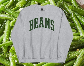 Beans Sweatshirt - Ideal Gift for Food-Loving Vegetarian, Vegan Foodies, Vegetable Enthusiasts. A Trendy and Stylish Gift for Her.