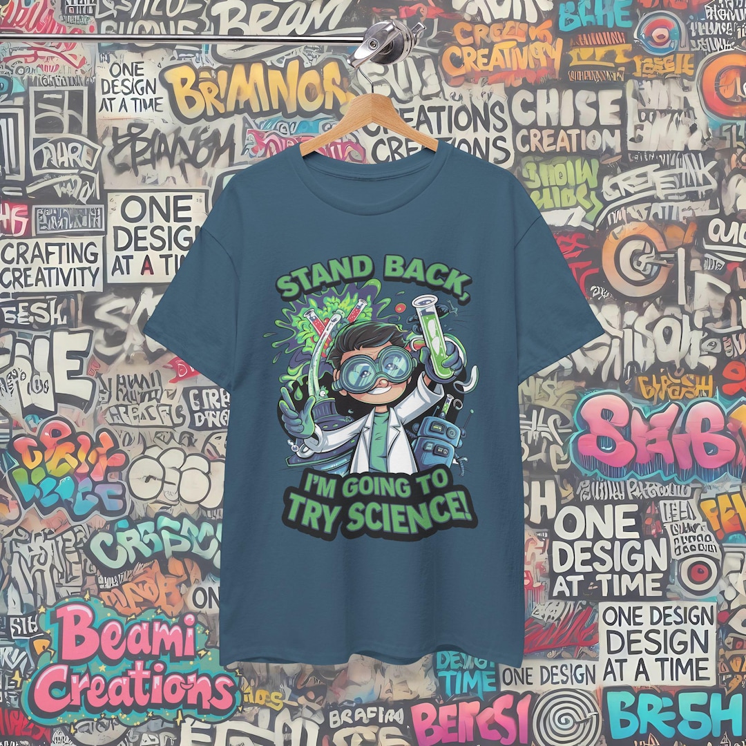 Stand Back I'm Going to Try Science T-shirt | Funny STEM Scientist ...