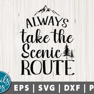 Always Take The Scenic Route SVG Png Dxf Camping svg Camping life svg camp life Svg Vacation Svg Camper Svg cut file Cricut Silhouette