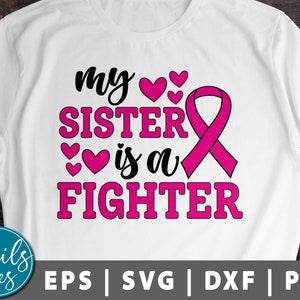 Meine Schwester ist ein Kämpfer Svg Png Dxf Brustkrebs Bewusstsein Svg Rosa Band, Brustkrebs SVG Krebs Überlebender Krebs Kämpfer Cut File Cricut
