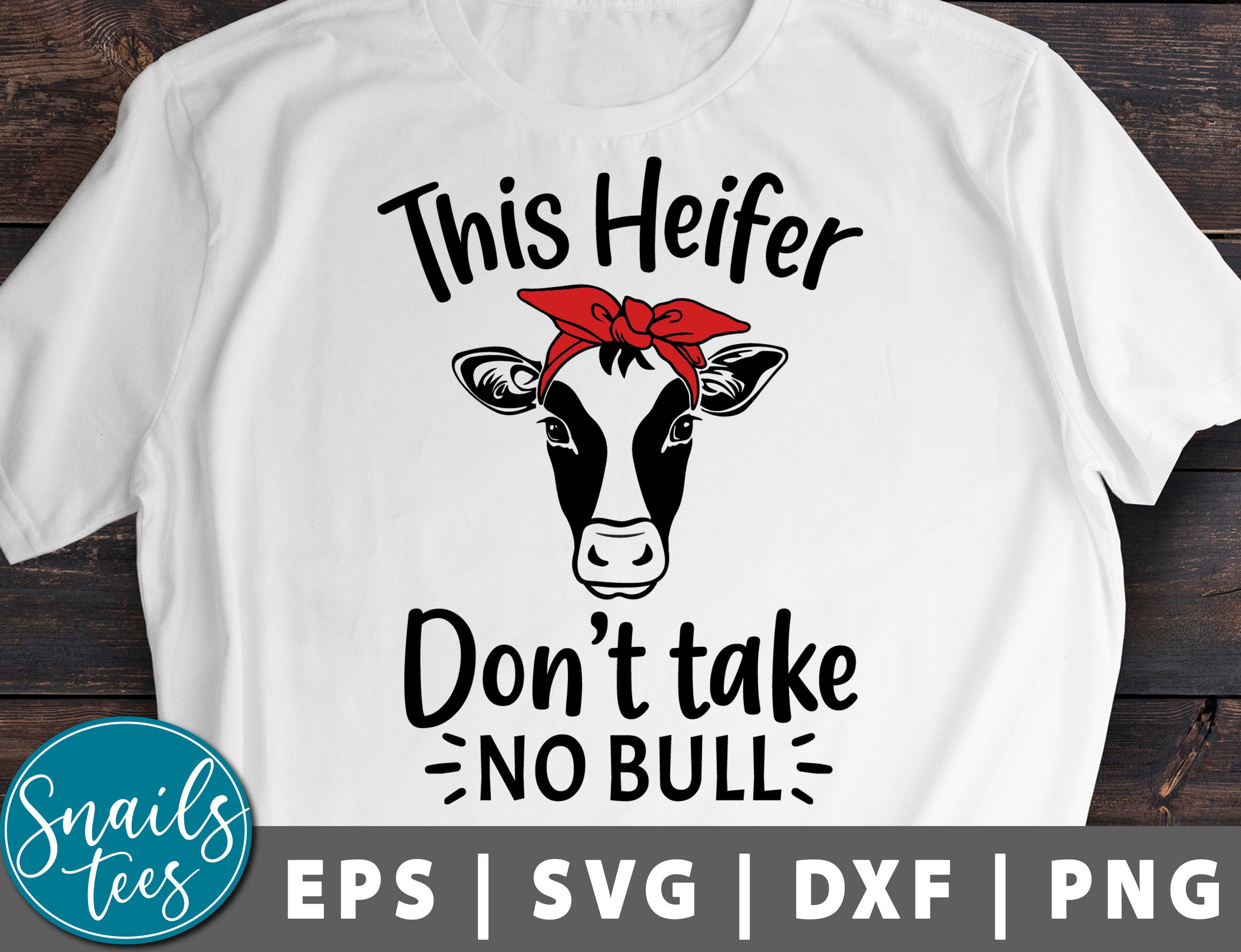 This Heifer Don't Take No Bull Cow T Shirt This Heifer Don't Take No Bull Cow T Shirt