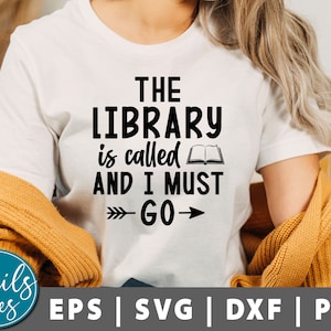 The Library is Called And I Must Go SVG, Book Lover Svg, Reading SVG, Librarian Svg, Bookish Svg, Teacher Svg, School Svg, Cricut Silhouette