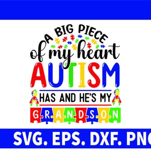 Een groot stuk van mijn hart heeft autisme en hij is mijn kleinzoon Svg, Autisme Svg, Autisme Familie SVG, Cadeau SVG, Autisme Awareness SVG, Cricut Silhouette