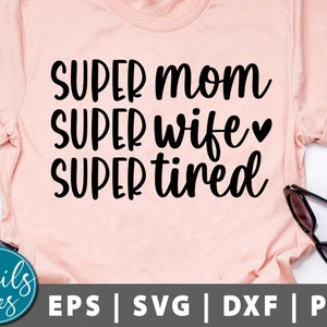 Super Mom, Super Frau, Super müde SVG Png Dxf Mama Leben Svg Mama Svg Mama Svg Svg Svg Tumbler Svg Kaffeebecher Svg Digital geschnitten Datei Cricut Silhouette