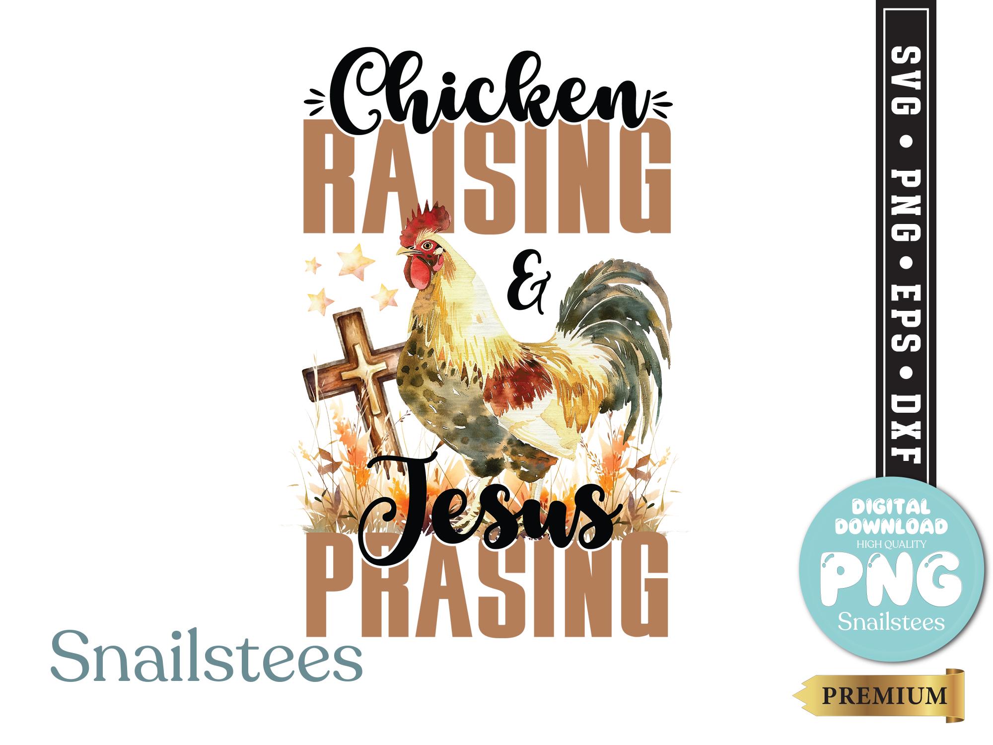 Chicken Raising & Jesus Praising Png, Christian Farm Life Design ...