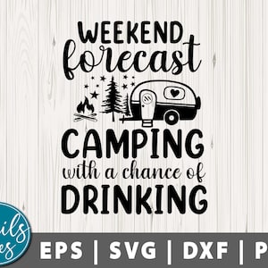 Pronóstico de fin de semana Acampar con una buena oportunidad de beber SVG Png Dxf Camping svg Camp Life Svg Funny Camping Svg Camisa svg Archivo de corte Cricut