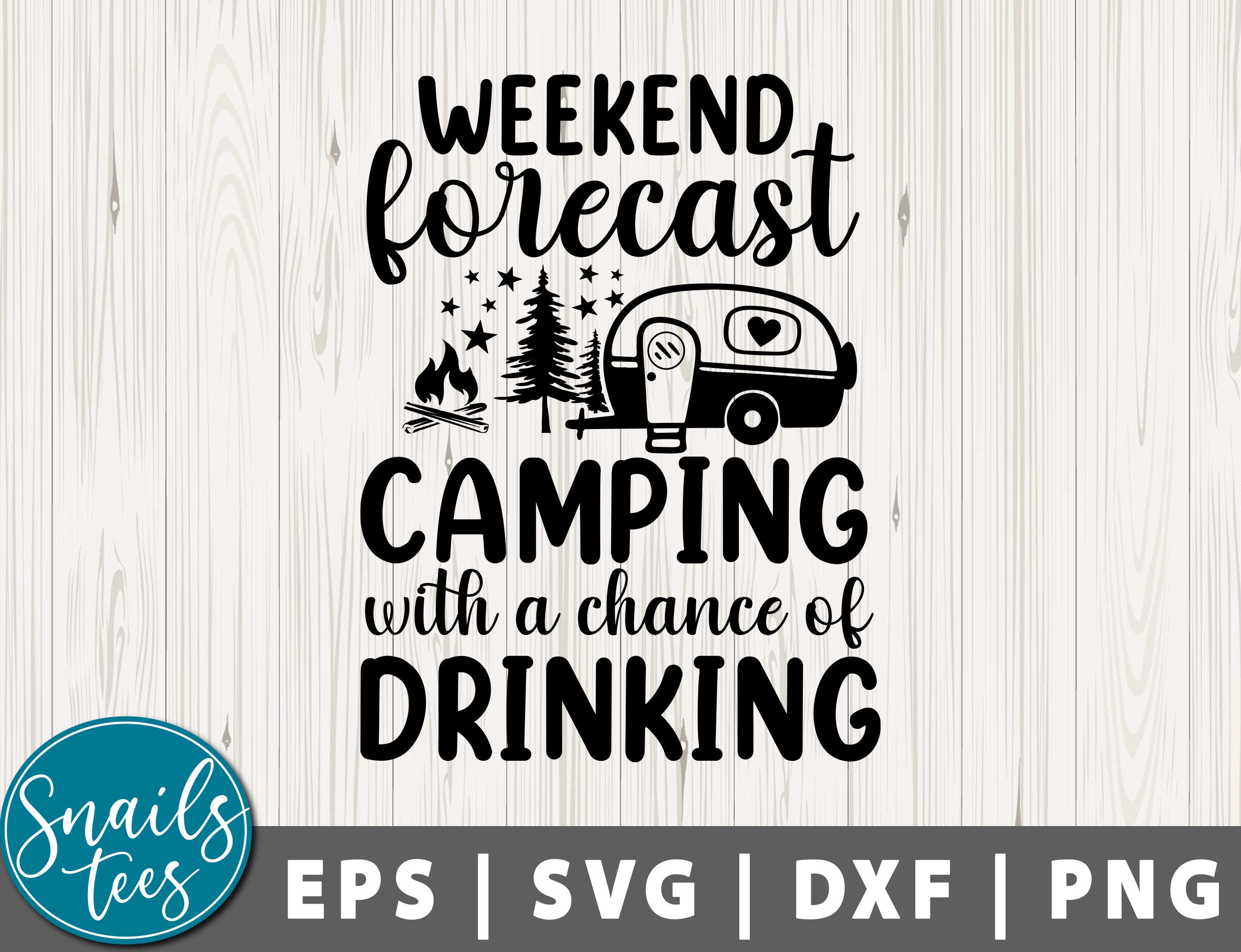 Weekend Forecast: Camping With A Chance Of Drinking!" T-shirt For Sale