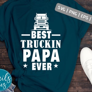 Fête des Pères, Best Truckin Papa jamais SVG PNG dxf eps Normal Badass Papa Grand-père svg grand-père clipart sublimation transfert Cricut cut file