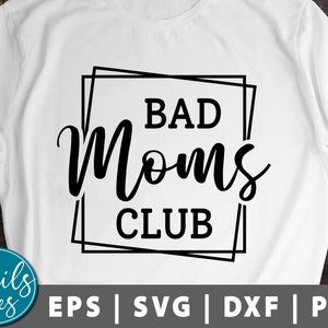 Bad Moms Club SVG Orgulloso Miembro del Bad Moms Club svg Png Eps Dxf Día de la Madre svg Mom Life svg Funny Mom cortar archivo Cricut Cameo Silhouette